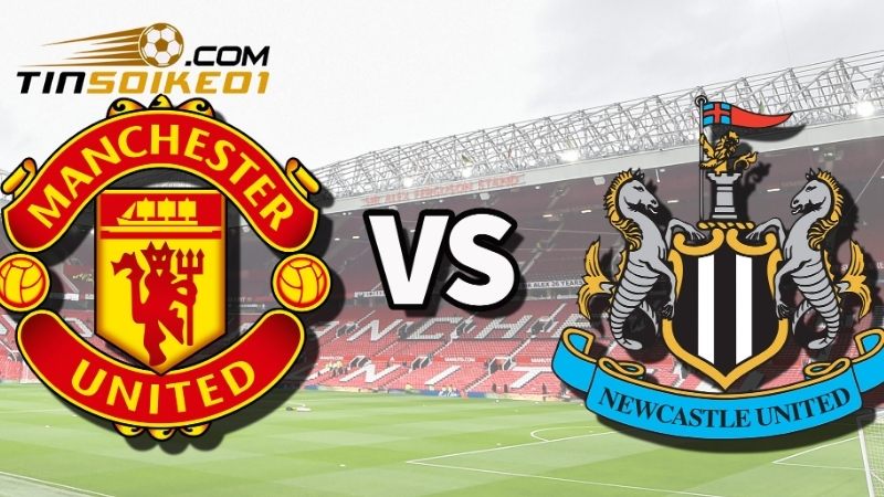 Soi kèo Newcastle vs Man United
