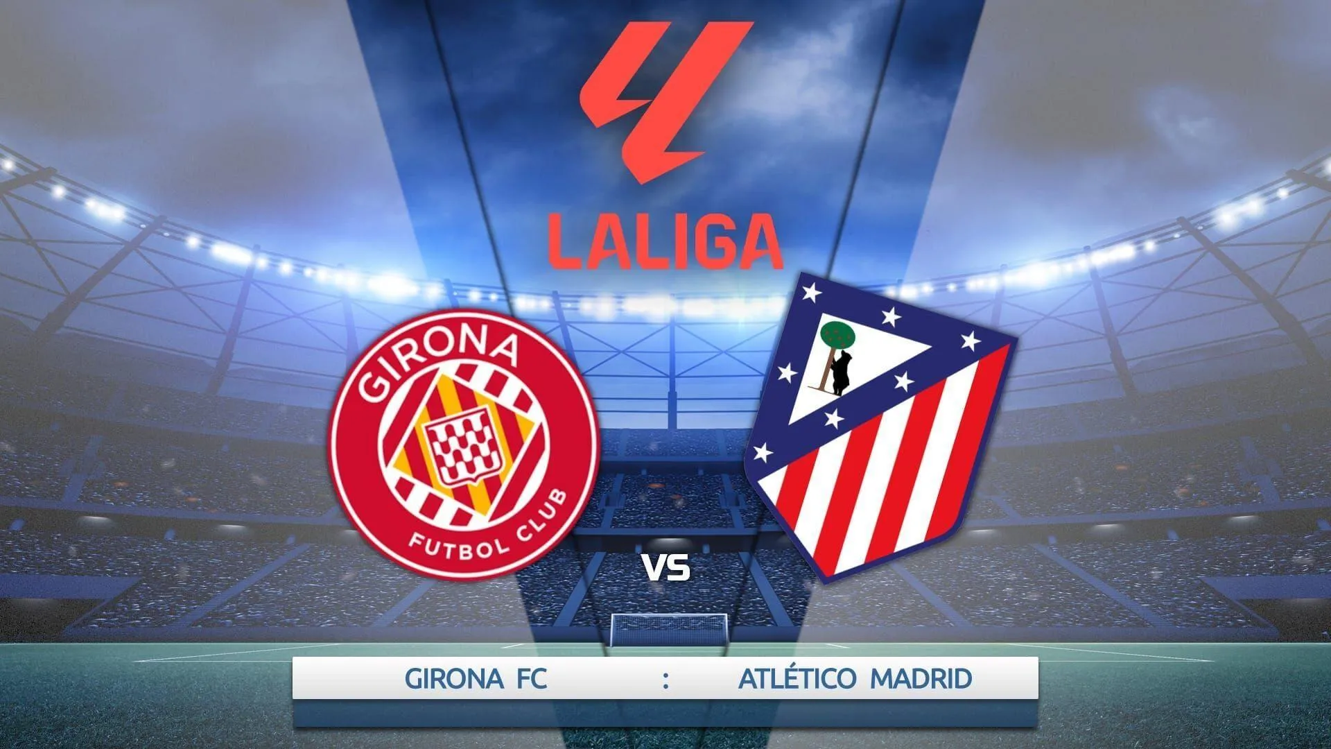 La Liga: Girona vs Atletico Madrid 21h ngày 21/12 1 La Liga